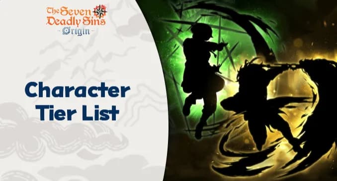 Tier List 7DS Origin (Maret 2026): Karakter SS-Tier Wajib Gacha di Versi 1.0!